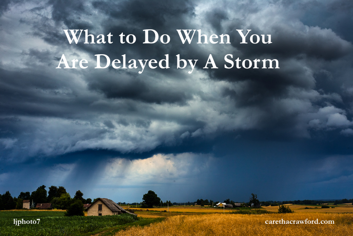 What to Do When You Are Delayed by A Storm